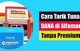 Berapa Limit Tarik Tunai Dana Di Alfamart